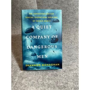 A Quiet Company of Dangerous Men:The‎ Forgotten British Special Operations...